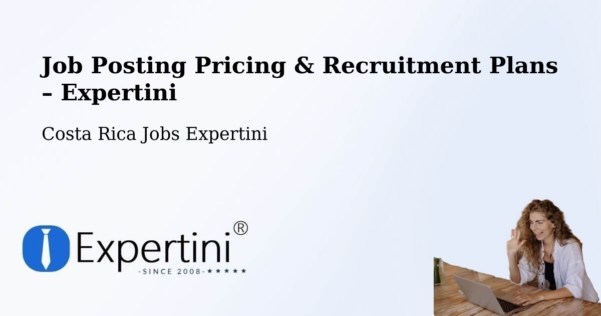 Job Posting Pricing & Recruitment Plans – Mercedes - Mercedes, Costa Rica Jobs Expertini